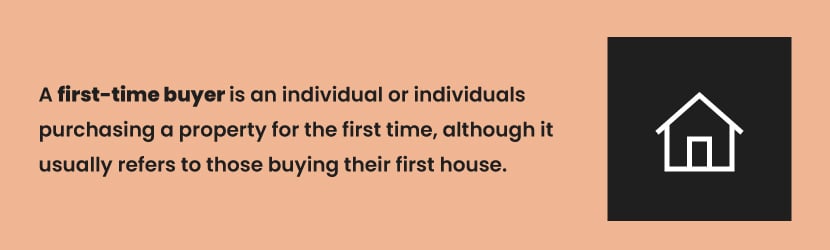 An icon of a house, next to black text on an orange background, showing what a first-time buyer is, saying, “A first-time buyer is an individual or individuals purchasing a property for the first time, although it usually refers to those buying their first house.” 