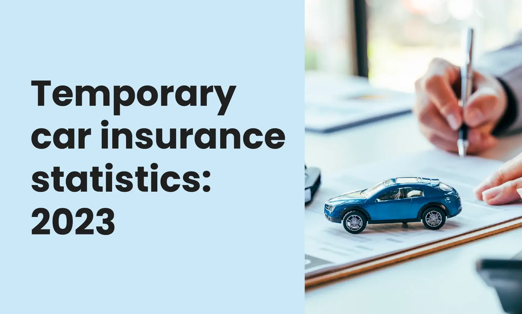 Image with the words 'Temporary car insurance statistics: 2023' alongside a picture of a toy car and someone filling out a form