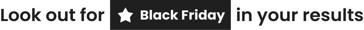 Look out for black friday deals in your results